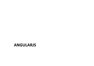 ANGULARJS 
 