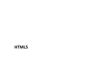 HTML5 
 