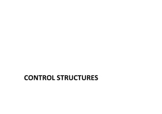 CONTROL 
STRUCTURES 
 