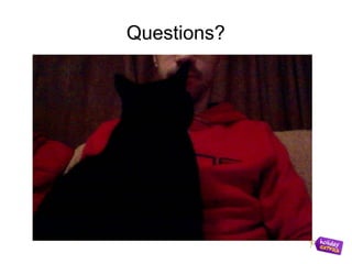 Questions?
 