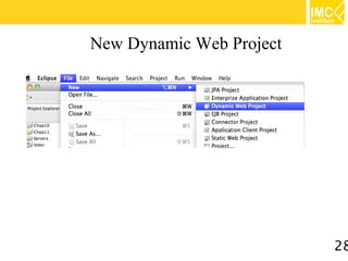 New Dynamic Web Project




                          28
 