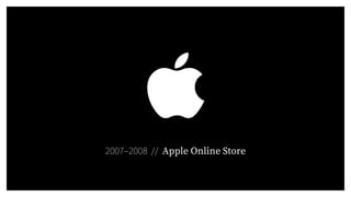 2007–2008 // Apple Online Store
 