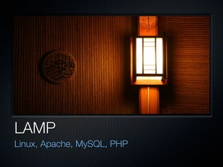 LAMP
Linux, Apache, MySQL, PHP
 