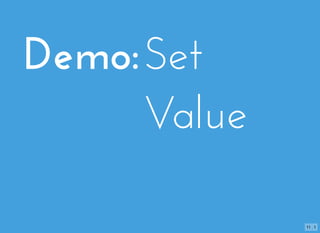 Demo:Set
Value
11 . 1
 