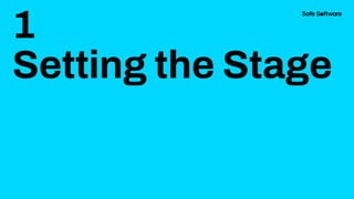 1
Setting the Stage
 