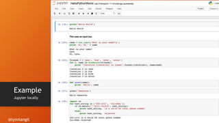 Example
Jupyter locally
@lynnlangit
 