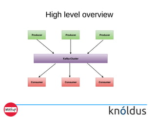 High level overview
 