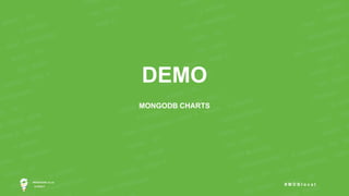 # M D B l o c a l
MONGODB CHARTS
DEMO
 