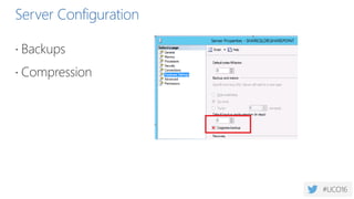 Server Configuration
 Backups
 Compression
 