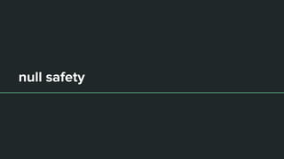 null safety
 