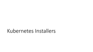 Kubernetes Installers
 