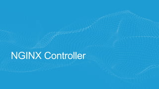 NGINX Controller
 