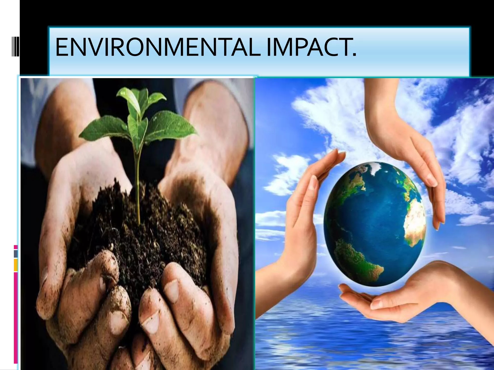 ENVIRONMENTALIMPACT.
 