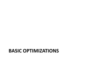 BASIC OPTIMIZATIONS
 