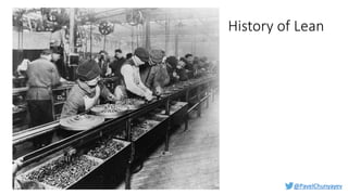 @PavelChunyayev
History of Lean
 