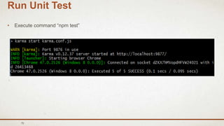 75
Run Unit Test
• Execute command “npm test”
 