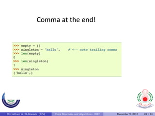Comma	
  at	
  the	
  end!	
  




Dr.Haitham A. El-Ghareeb (CIS)   Data Structures and Algorithms - 2012   December 9, 2012   49 / 61
 