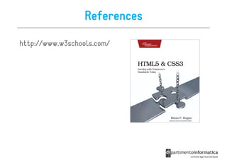 References
http://www.w3schools.com/
 
