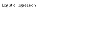 Logistic Regression
 
