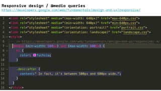 Responsive design / @media queries
https://developers.google.com/web/fundamentals/design-and-ux/responsive/
 