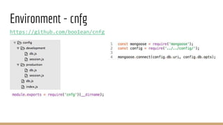 Environment - cnfg
https://github.com/boo1ean/cnfg
 