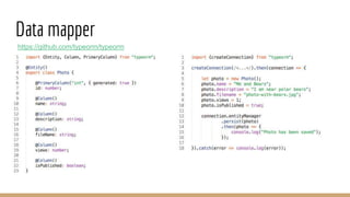 Data mapper
https://github.com/typeorm/typeorm
 