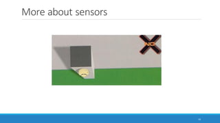 More about sensors
10
 