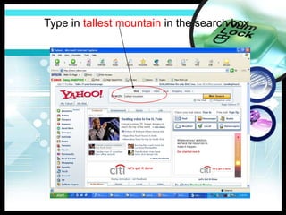 Type in tallest mountain in the search box
 