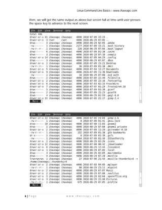 Linux Command Line Basics – www.ihaveapc.com
6 | P a g e w w w . i h a v e a p c . c o m
then, we will get the same output as above but screen full at time until user presses
the space key to advance to the next screen.
 