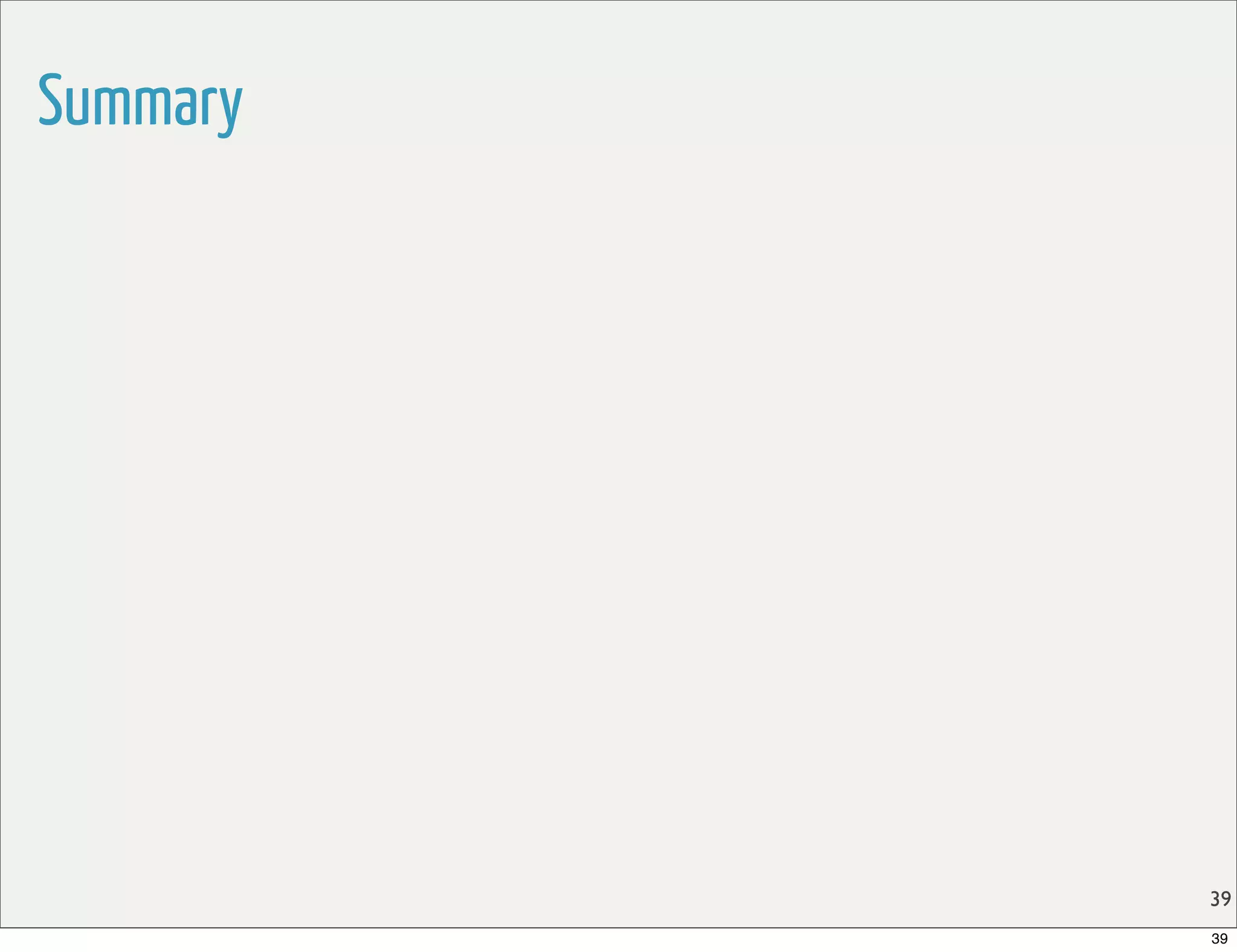 Summary




          39
          39
 