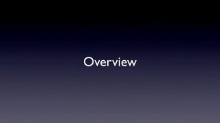 Overview
 