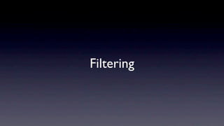 Filtering
 