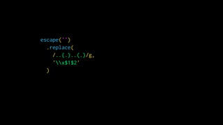 escape('')
.replace(
/..(.)..(.)/g,
'x$1$2'
)
 