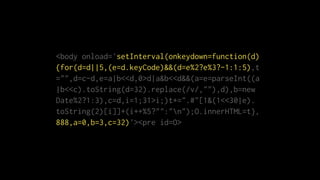 <body onload='setInterval(onkeydown=function(d)
{for(d=d||5,(e=d.keyCode)&&(d=e%2?e%3?-1:1:5),t
="",d=c-d,e=a|b<<d,0>d|a&b<<d&&(a=e=parseInt((a
|b<<c).toString(d=32).replace(/v/,""),d),b=new
Date%2?1:3),c=d,i=1;31>i;)t+=".#"[1&(1<<30|e).
toString(2)[i]]+(i++%5?"":"n");O.innerHTML=t},
888,a=0,b=3,c=32)'><pre id=O>
 