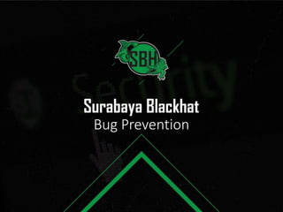 Bug Prevention
 