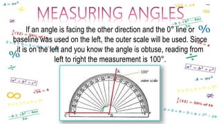 If an angle is facing the other direction and the 0° line or
baseline was used on the left, the outer scale will be used. Since
it is on the left and you know the angle is obtuse, reading from
left to right the measurement is 100°.
 