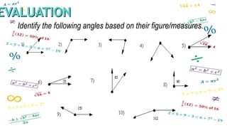 Identify the following angles based on their figure/measures.
 