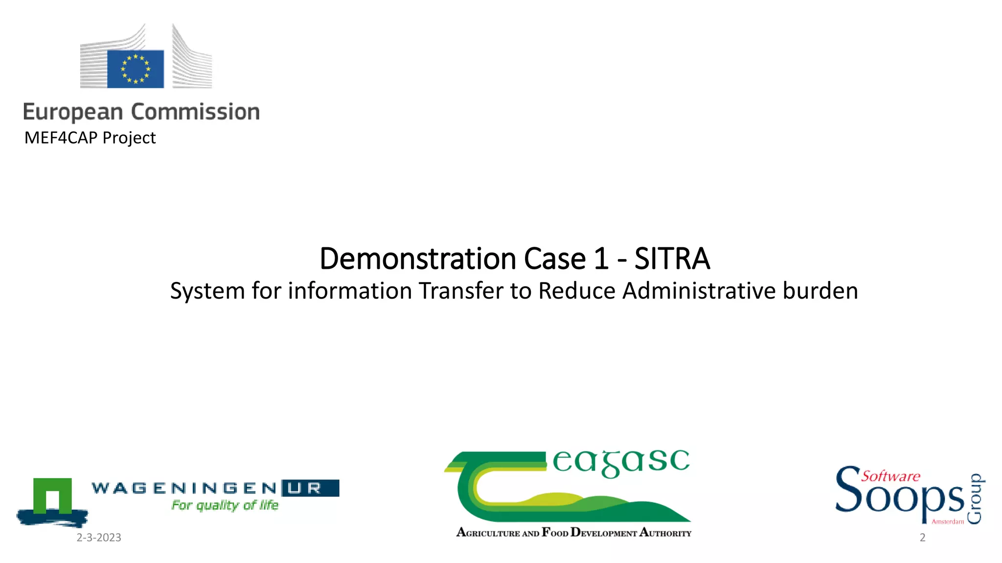 Demonstration Case 1 - SITRA
System for information Transfer to Reduce Administrative burden
MEF4CAP Project
2-3-2023 2
 