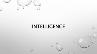 INTELLIGENCE
 