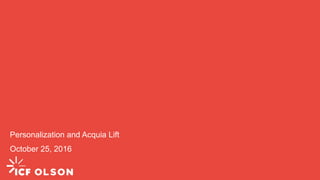 Personalization and Acquia Lift
October 25, 2016
 