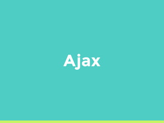 Ajax
 