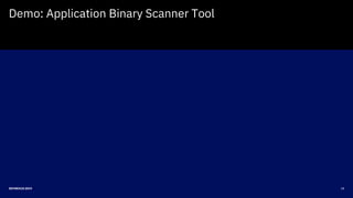 18DEVNEXUS 2019
Demo: Application Binary Scanner Tool
 