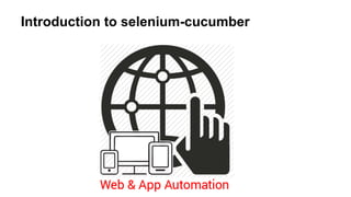 Introduction to selenium-cucumber
 