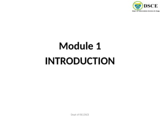 Module 1
INTRODUCTION
Dept of ISE,DSCE
 