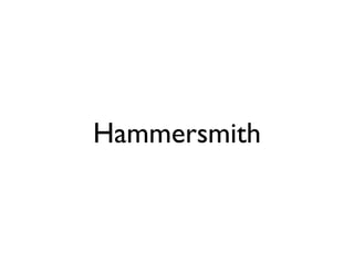 Hammersmith
 