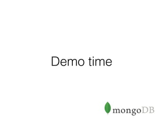 Demo time
 