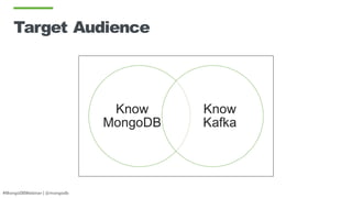 #MongoDBWebinar | @mongodb
Target Audience
 