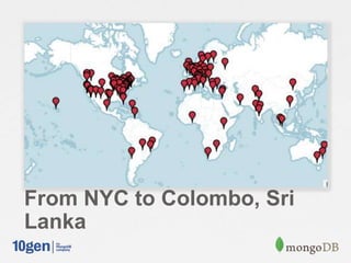 From NYC to Colombo, Sri
Lanka
 