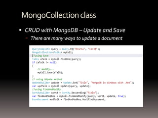 MongoCollection classCRUD with MongoDB – Update and SaveThere are many ways to update a document