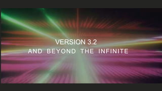 AND BEYOND THE INFINITE
VERSION 3.2
 
